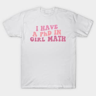 PhD in Girl Math T-Shirt